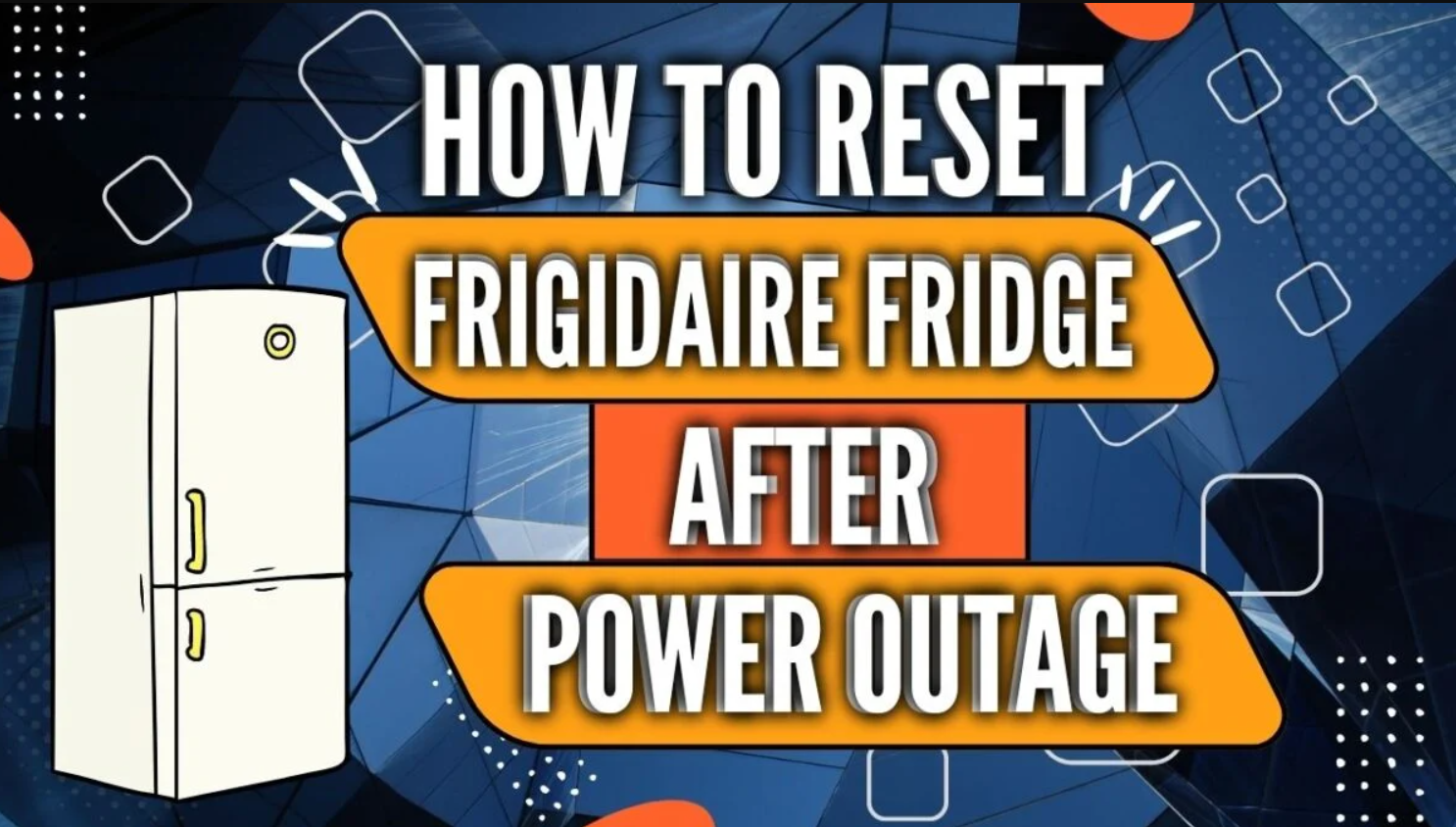 How to reset power outage on Frigidaire refrigerator – oxburywarehouse