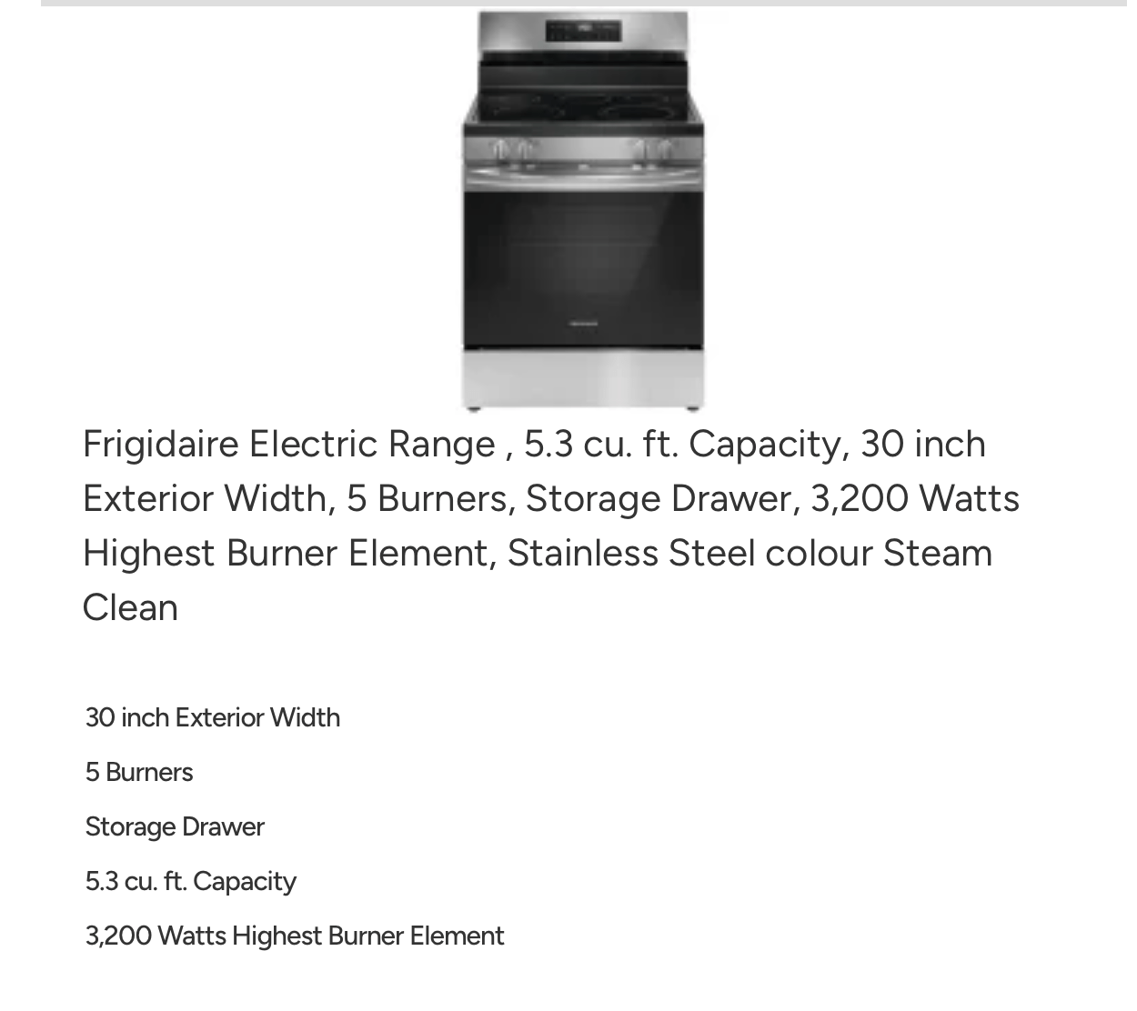 Frigidaire FCRE306CAS Range, Electric, 30 inch Exterior Width, 5 Burners, 5.3 cu. ft. Capacity, Storage Drawer, 1 Ovens, Stainless Steel