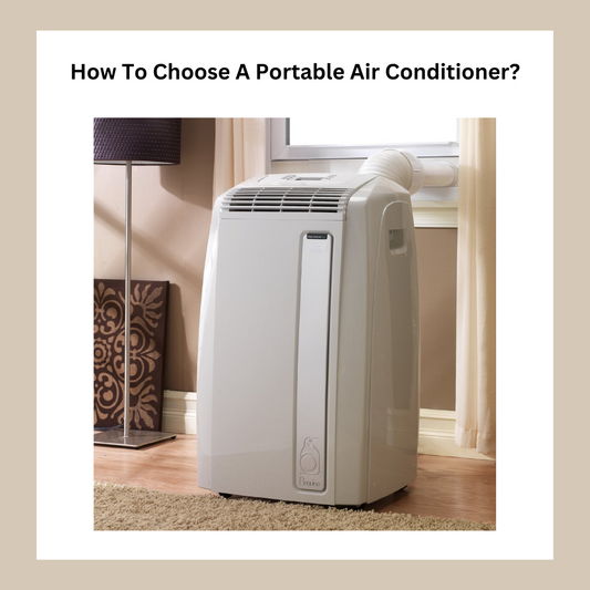 How To Choose A Portable Air Conditioner?